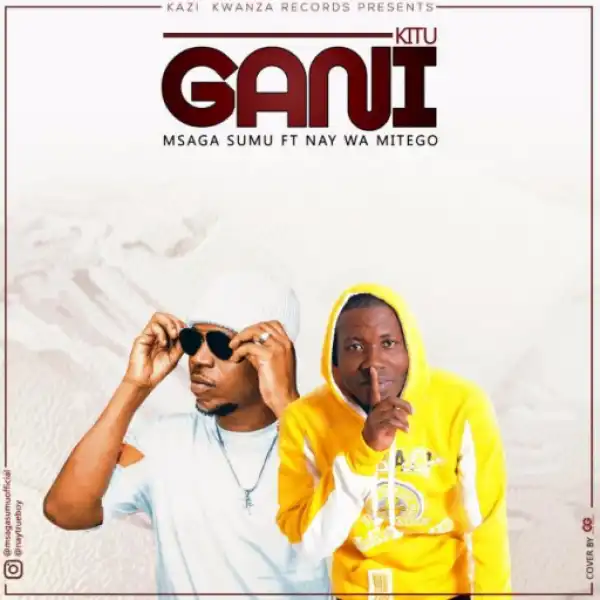 Msaga Sumu - Kitu Gani ft Nay Wa Mitego